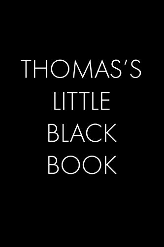 Thomas's Little Black Book: The Perfect Dating Companion For A Handsome Man Named Thomas. A Secret Place For Names, Phone Numbers, And Addresses.