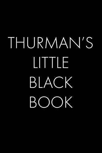 Thurman's Little Black Book: The Perfect Dating Companion For A Handsome Man Named Thurman. A Secret Place For Names, Phone Numbers, And Addresses.