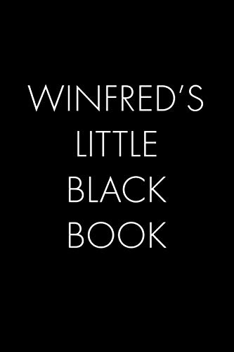 Winfred's Little Black Book: The Perfect Dating Companion For A Handsome Man Named Winfred. A Secret Place For Names, Phone Numbers, And Addresses.