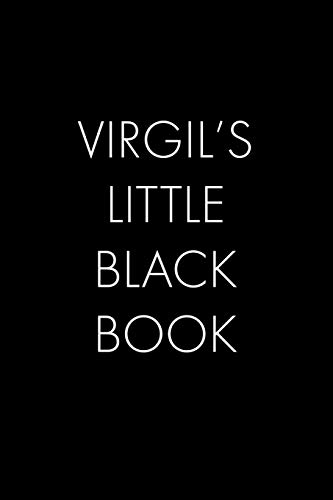 Virgil's Little Black Book: The Perfect Dating Companion For A Handsome Man Named Virgil. A Secret Place For Names, Phone Numbers, And Addresses.