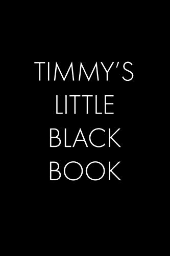 Timmy's Little Black Book: The Perfect Dating Companion For A Handsome Man Named Timmy. A Secret Place For Names, Phone Numbers, And Addresses.