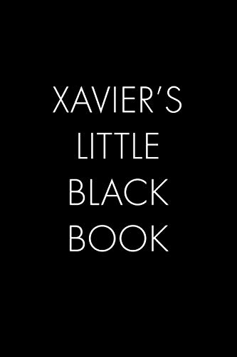 Xavier's Little Black Book: The Perfect Dating Companion For A Handsome Man Named Xavier. A Secret Place For Names, Phone Numbers, And Addresses.