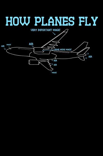 How Planes Fly: 120 Pages I 6X9 I Karo I Funny Science, Space & Galaxy Gift I Moon & Planet