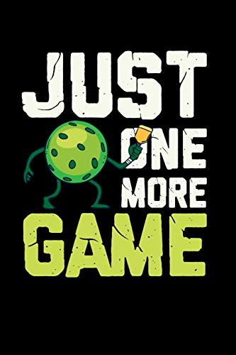 Just One More Game: 120 Pages I 6X9 I Karo I Funny Pickleball Gifts Fur Sport Enthusiasts - 9781074929466