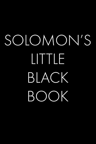 Solomon's Little Black Book: The Perfect Dating Companion For A Handsome Man Named Solomon. A Secret Place For Names, Phone Numbers, And Addresses.