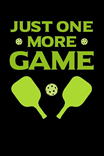 Just One More Game: 120 Pages I 6X9 I Karo I Funny Pickleball Gifts Fur Sport Enthusiasts - 9781074937454