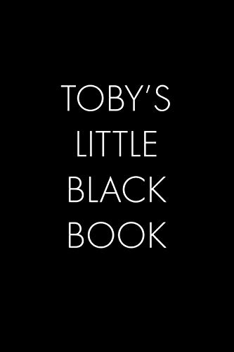 Toby's Little Black Book: The Perfect Dating Companion For A Handsome Man Named Toby. A Secret Place For Names, Phone Numbers, And Addresses.