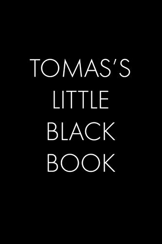 Tomas's Little Black Book: The Perfect Dating Companion For A Handsome Man Named Tomas. A Secret Place For Names, Phone Numbers, And Addresses.