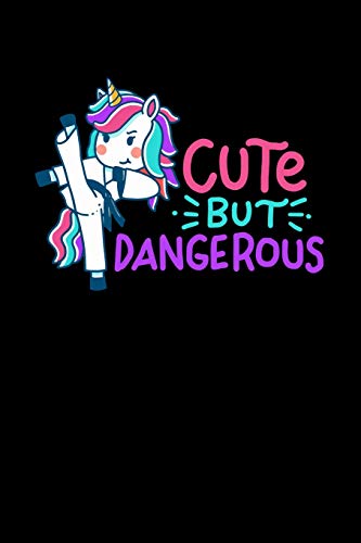 Cute But Dangerous: 120 Pages I 6X9 I Karo I Funny Cute Unicorn, Karate & Mma Gifts I - 9781074944537