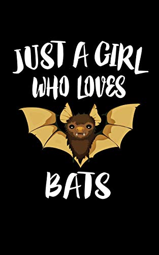 Just A Girl Who Loves Bats: Animal Nature Collection