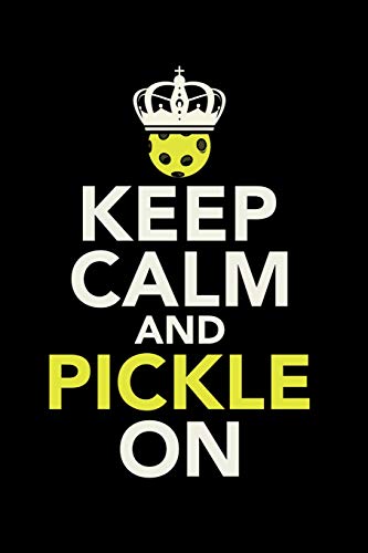 Keep Calm And Pickle On: 120 Pages I 6X9 I Karo I Funny Pickleball Gifts Fur Sport Enthusiasts - 9781075022784