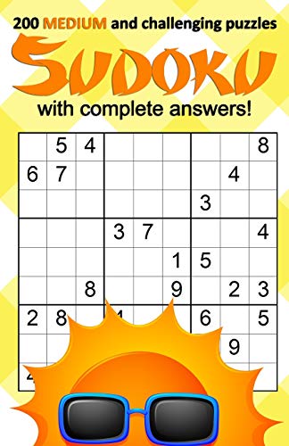 200 Medium And Challenging Sudoku Puzzles With Complete Answers: Get Your Pencils Sharpened For Another Long Summer's Day Of Challenges! Volume 1