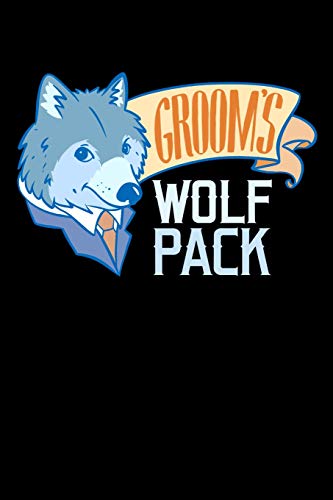 Groom's Wolf Pack: 120 Pages I 6X9 I Karo I Funny Wedding Party, Bachelor & Groomsmen Gifts - 9781075037665