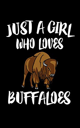 Just A Girl Who Loves Buffaloes: Animal Nature Collection