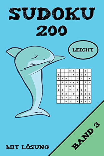 Sudoku 200 Leicht Mit L÷Sung Band 3: Puzzle R?tsel Heft, 9X9, 2 R?tsel Pro Seite (German Edition)