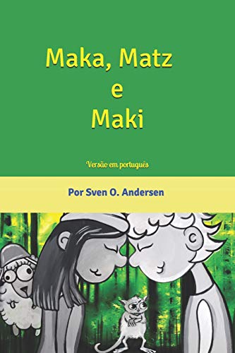 Maka, Matz E Maki: Vers?o Em Portugu?s (Portuguese Edition)