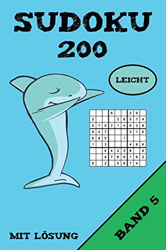 Sudoku 200 Leicht Mit L÷Sung Band 5: Puzzle R?tsel Heft, 9X9, 2 R?tsel Pro Seite (German Edition)