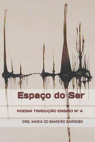 Espa?o Do Ser: Revista Liter?ƒria Poesia Tradu??o Ensaio N? 4 (Portuguese Edition)