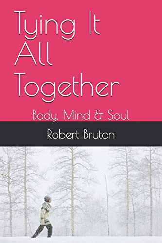 Tying It All Together: Body, Mind & Soul