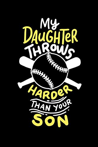 My Daughter Throws Harder Than Your Son: 120 Pages I 6X9 I Dot Grid I Funny Softball Sport Competition Gifts