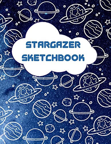 Stargazer Sketchbook: Outer Space Themed Activity Sketchbook For Budding Artists, Designers, And Doodlers