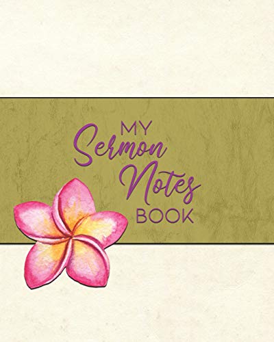 My Sermon Notes Book: Christian Inspirational Worship Tool To Record, Use For Reflection And To Help Remember