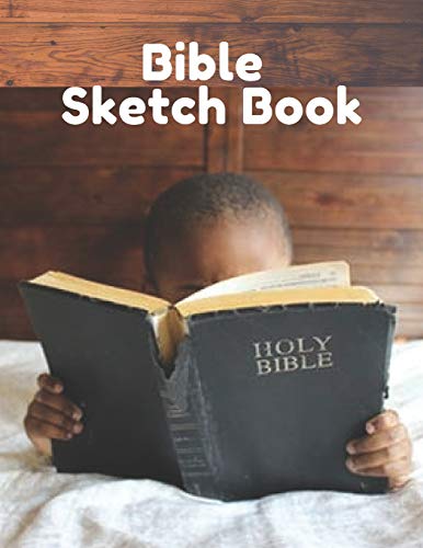 Bible Sketch Book: Fun Activity Workbook For Kids Ages 4-8 For Learning, Sketching, Drawing And Doodling