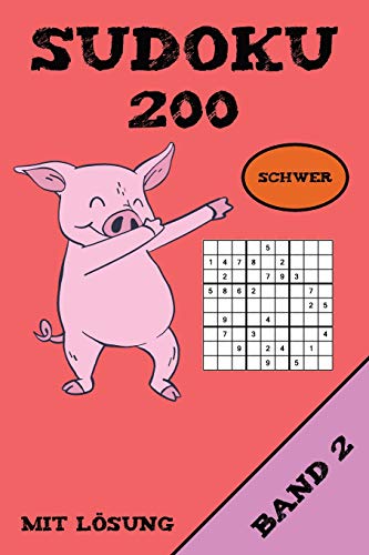 Sudoku 200 Schwer Mit L÷Sung Band 2: Puzzle R?tsel Heft, 9X9, 2 R?tsel Pro Seite (German Edition)