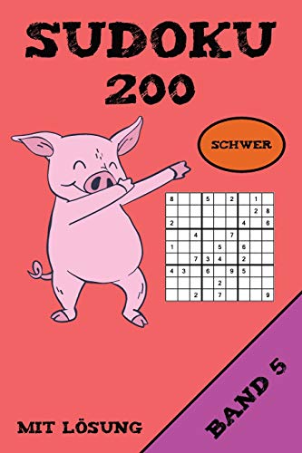 Sudoku 200 Schwer Mit L÷Sung Band 5: Puzzle R?tsel Heft, 9X9, 2 R?tsel Pro Seite (German Edition)