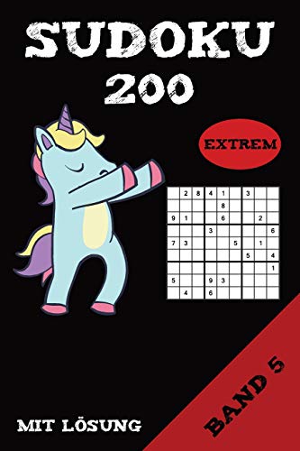 Sudoku 200 Extrem Mit L÷Sung Band 5: Puzzle R?tsel Heft, 9X9, 2 R?tsel Pro Seite (German Edition)