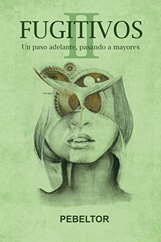 Fugitivos: Un Paso Adelante, Pasando A Mayores (Spanish Edition)