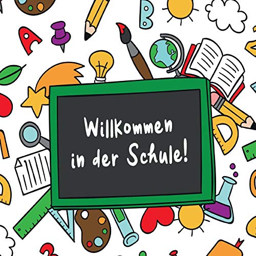 Willkommen In Der Schule!: G?stebuch Zum Schuleingang | Lasse Deine G?ste In Dieses Erinnerungsbuch Eintragen | Gro?Z?giges Quadratisches Format (German Edition)