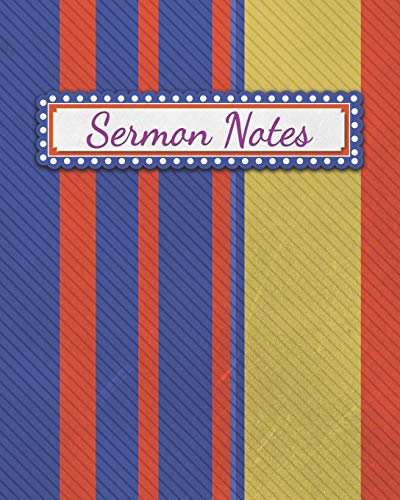 Sermon Notes: Christian Inspirational Worship Tool To Record, Use For Reflection And To Help Remember