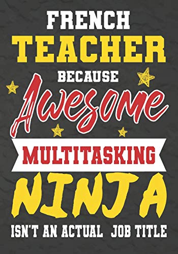 French Teacher Because Awesome Multitasking Ninja Isn't An Actual Job Title: Perfect Year End Graduation Or Thank You Gift For Teachers,Teacher ... For Holidays,Retirement,Funny Teacher Gifts