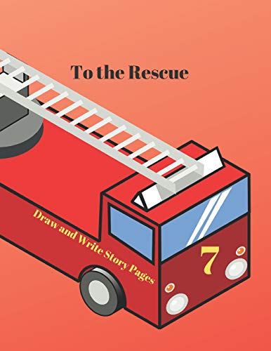 To The Rescue: Draw And Write Story Pages