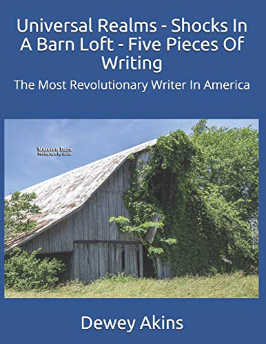 Universal Realms - Shocks In A Barn Loft - Five Pieces Of Writing: The Most Revolutionary Writer In America