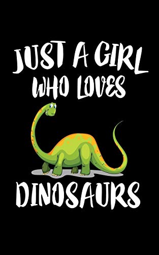 Just A Girl Who Loves Dinosaurs: Animal Nature Collection