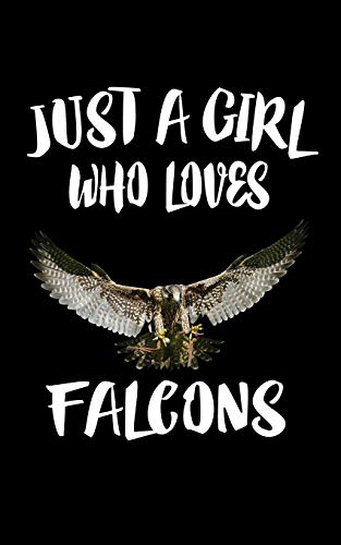 Just A Girl Who Loves Falcons: Animal Nature Collection
