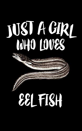 Just A Girl Who Loves Eel Fish: Animal Nature Collection