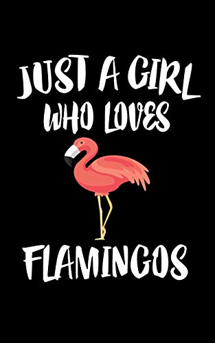 Just A Girl Who Loves Flamingos: Animal Nature Collection
