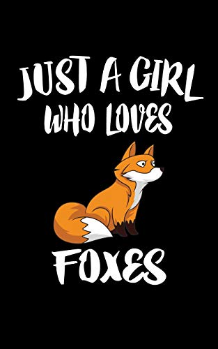 Just A Girl Who Loves Foxes: Animal Nature Collection - 9781075288845