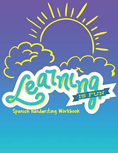 Learning Is Fun: 8.5 X 11 120 Page Preschool & Kindergarten Spanish Primary Practice Handwriting Workbook For Children & Kids