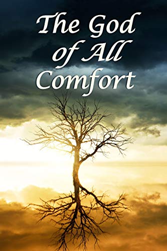 The God Of All Comfort: Bible Promises To Comfort Women (Peace Of God)