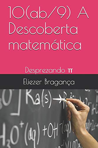 10(Ab/9) A Descoberta Matem?tica: Desprezando P (Portuguese Edition)