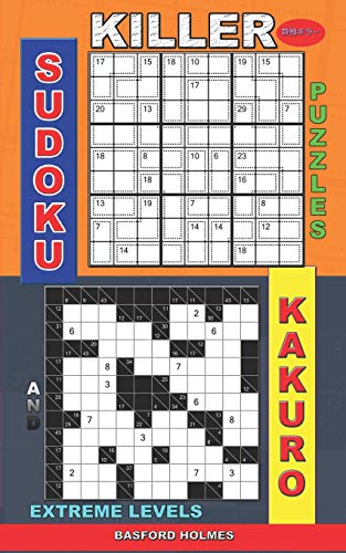 Killer Sudoku Puzzles And Kakuro.: Extreme Levels.