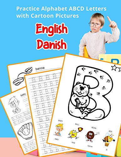 English Danish Practice Alphabet Abcd Letters With Cartoon Pictures: ?V Dansk Alfabet Bogstaver Med Cartoon Pictures (English Alphabets A-Z Handwriting & Coloring Vocabulary Flashcards Worksheets)