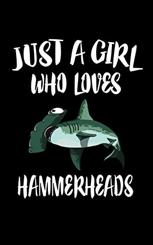 Just A Girl Who Loves Hammerheads: Animal Nature Collection