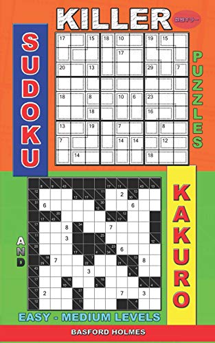 Killer Sudoku Puzzles And Kakuro.: Easy - Medium Levels. (Killer Sudoku And His Friends)
