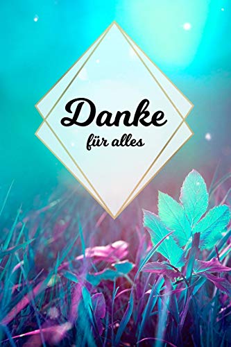 Danke F?r Alles: Tolles Geschenk F?r Alle Erzieher, Lehrer Und Jeden Dem Du Einfach Danke Sagen M÷Chtest, Notizbuch Mit 120 Seiten Als Softcover, ... A5) Motiv: Der Schmetterling (German Edition)