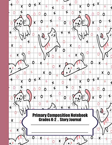 Primary Composition Notebook: Primary Composition Notebook Story Paper - 8.5"X11" - Grades K-2: Cute Cats School Specialty Handwriting Paper Dotted ... Composition Notebooks) (Cute Cats Series)
